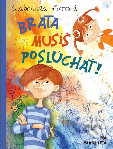 Brata musíš poslúchať
