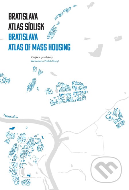 Bratislava: atlas sídlisk, 1950 - 1995 (Bratislava: Atlas of Mass Housing, 1950