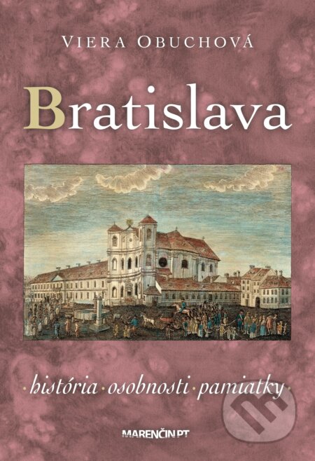 Bratislava – história, osobnosti, pamiatky