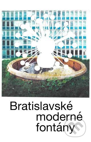 Bratislavské moderné fontány