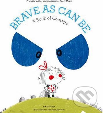 Brave As Can Be (A Book of Courage)