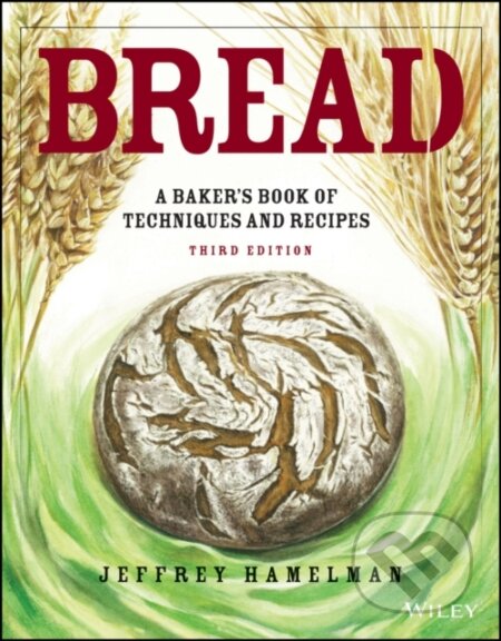 Bread (A Baker's Book of Techniques and Recipes)