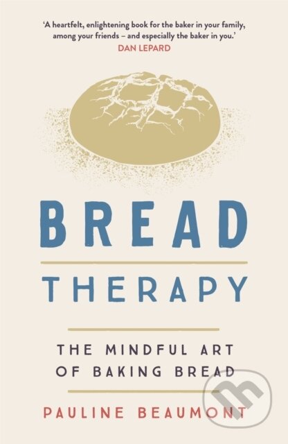 Bread Therapy (The Mindful Art of Baking Bread)