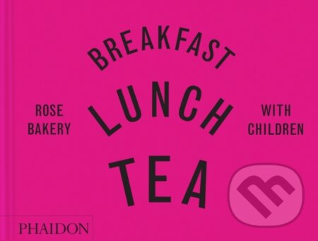 Breakfast, Lunch, Tea with Children (Rose Bakery)