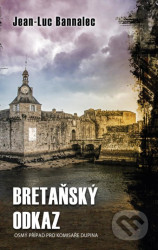 Bretaňský odkaz (Osmý případ pro komisaře Dupina) - Jean-Luc Bannalec
