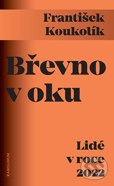 Břevno v oku Lidé v roce 2022