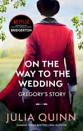 Bridgerton: On The Way To The Wedding (Bridgertons Book 8) - Julia Quinnová