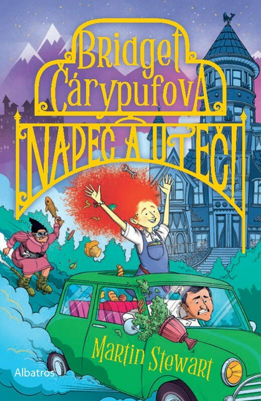 Bridget Čárypufová: Napeč a uteč! - Martin Stewart