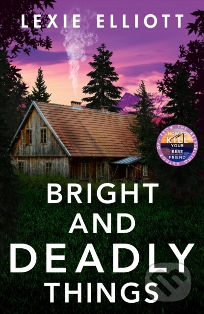 Bright and Deadly Things