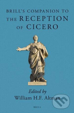 Brill's Companion to the Reception of Cicero