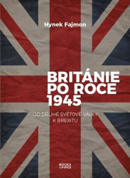 Británie po roce 1945 (Od druhé světové války k brexitu) - kniha z kategorie Historie