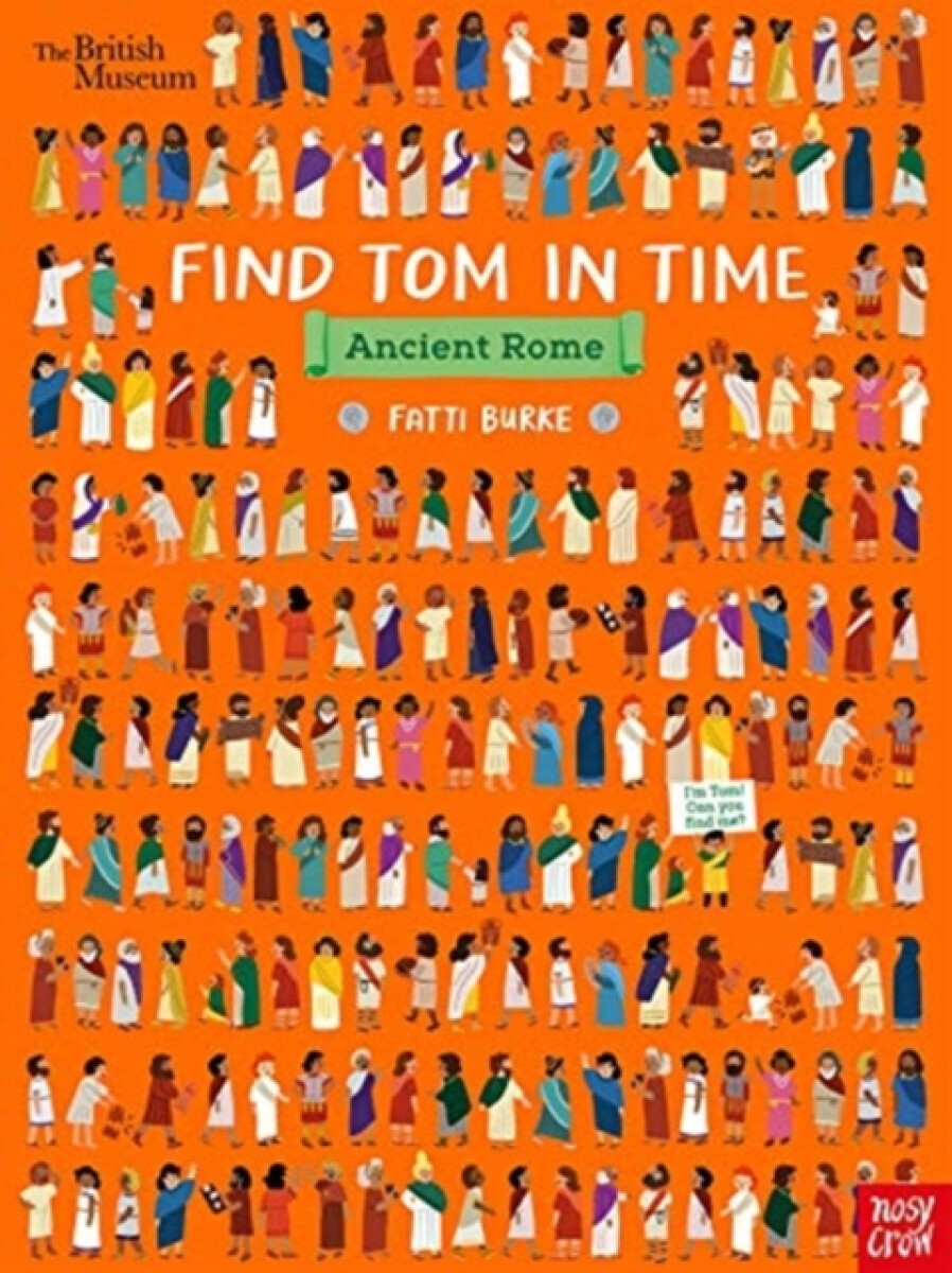 British Museum: Find Tom in Time, Ancient Rome - Burke Fatti (Kathi)