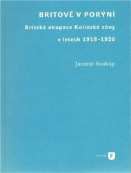 Britové v Porýní (Britská okupace Kolínské zóny v letech 1918 – 1926) - kniha z kategorie 20. století