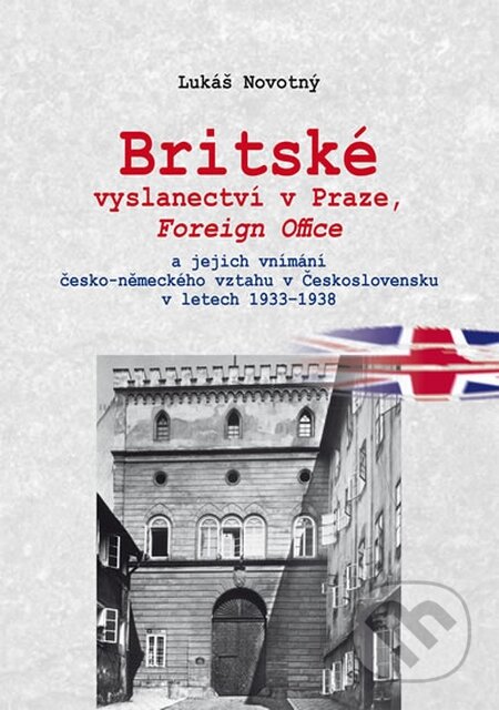 Britské vyslanectví v Praze (Foreign Office a jejich vnímání česko-německého vztahu v Československu v letech 1933