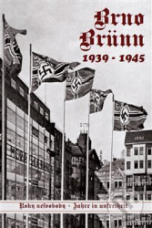 Brno-Brünn 1939-1945. Roky nesvobody I. díl