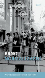Brno normalizační (Průvodce městem v letech 1970–1989) - kniha z kategorie Historie