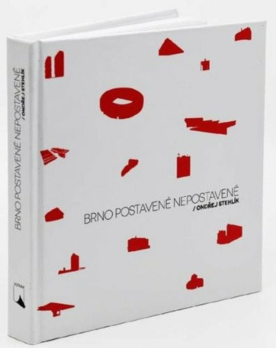 Brno postavené nepostavené - Ondřej Stehlík