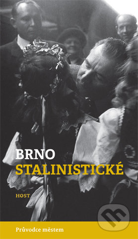 Brno stalinistické (Průvodce městem)