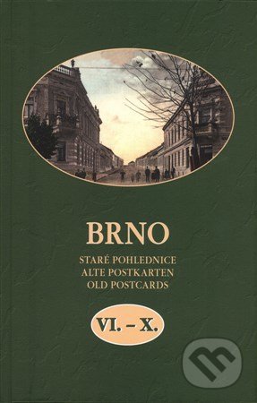 Brno - Staré pohlednice (VI.-X.)