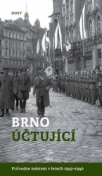 Brno účtující (Průvodce městem v letech 1945–1946) - kniha z kategorie Historie