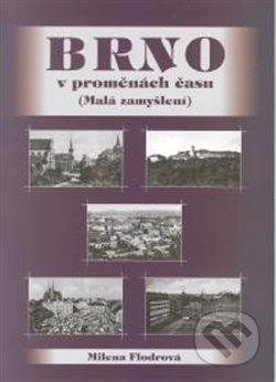 Brno v proměnách času (Malá zanyšlení)