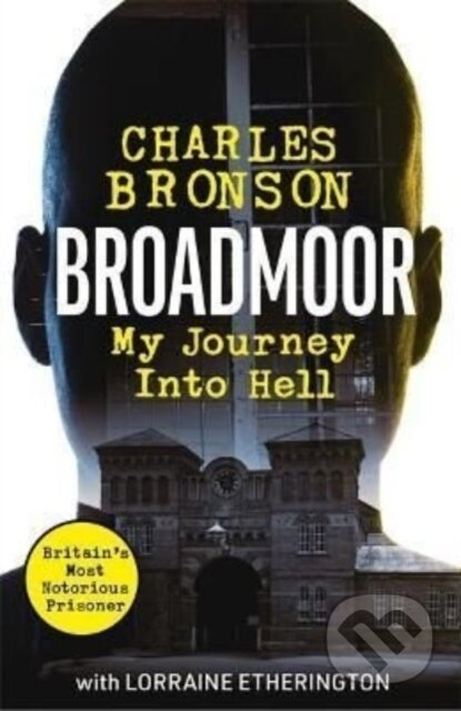Broadmoor - My Journey Into Hell