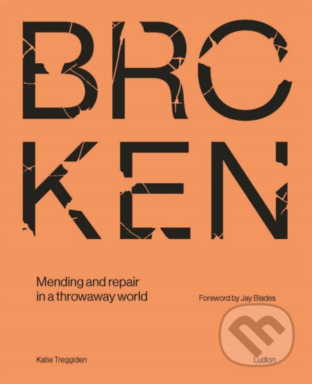 Broken (Mending and repair in a throwaway world)