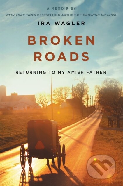 Broken Roads (Returning to My Amish Father)