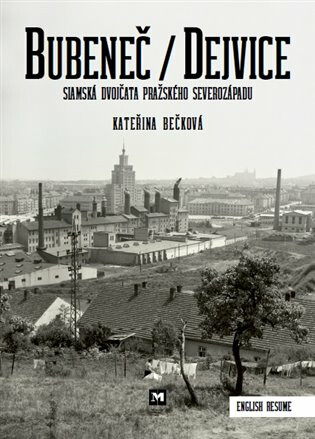 Bubeneč / Dejvice - Siamská dvojčata pražského severozápadu - Kateřina Bečková