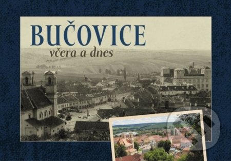 Bučovice včera a dnes