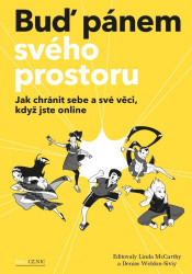 Buď pánem svého prostoru (Jak chránit sebe a své věci, když jste online) - kniha z kategorie Sítě a internet