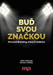 Buď svou značkou (Personal Branding, který ti sed(k)ne) - kniha z kategorie Marketingová komunikace