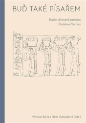 Buď také písařem (Studie věnované památce Břetislava Vachaly) - kniha z kategorie Historie