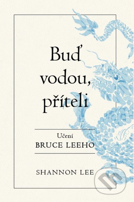 Buď vodou příteli (Učení Bruce Leeho)