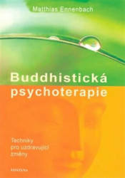 Buddhistická psychoterapie (Techniky pro uzdravující změny) - kniha z kategorie Buddhismus