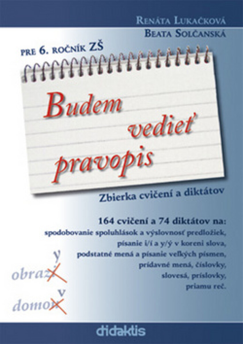 Budem vedieť pravopis pre 6. ročník ZŠ - Renáta Lukačková, Beata Solčanská