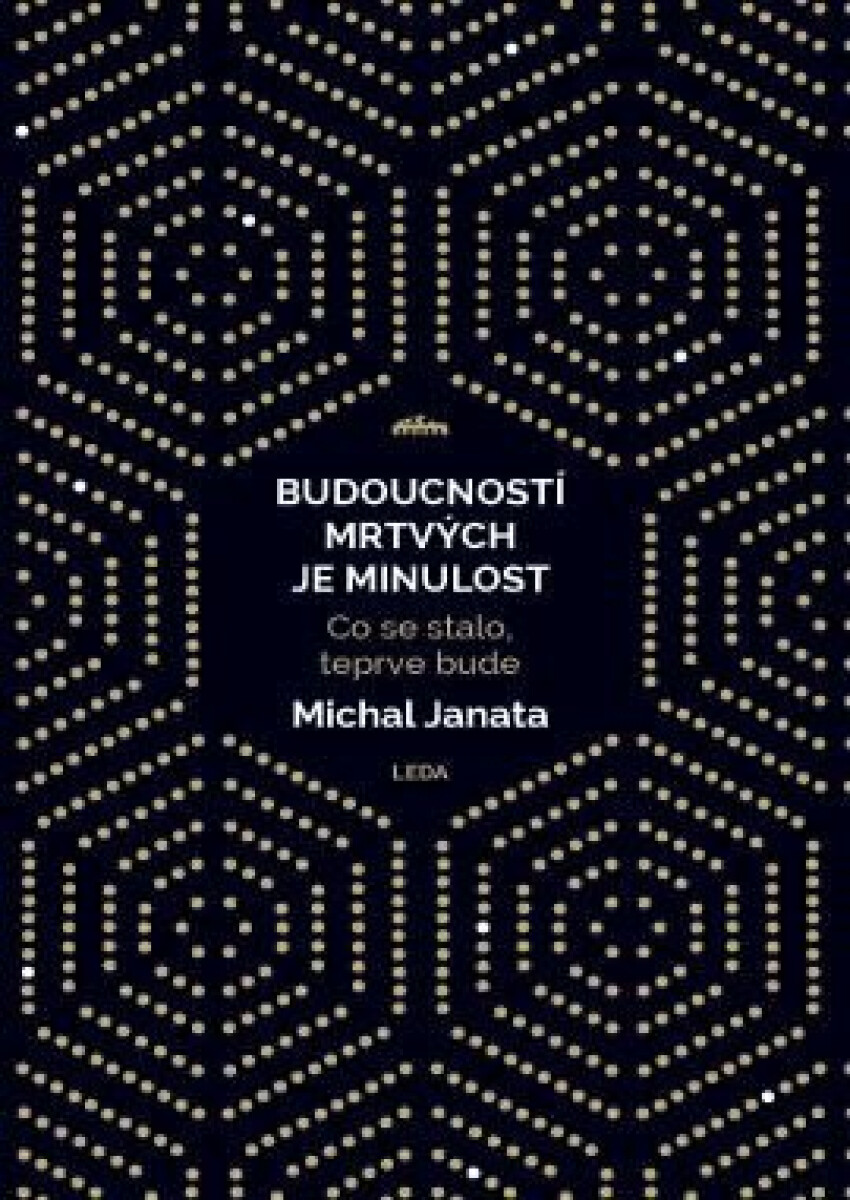 Budoucností mrtvých je minulost - Michal Janata, René Senko
