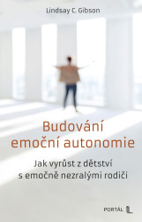 Budování emoční autonomie - Lindsay C. Gibson