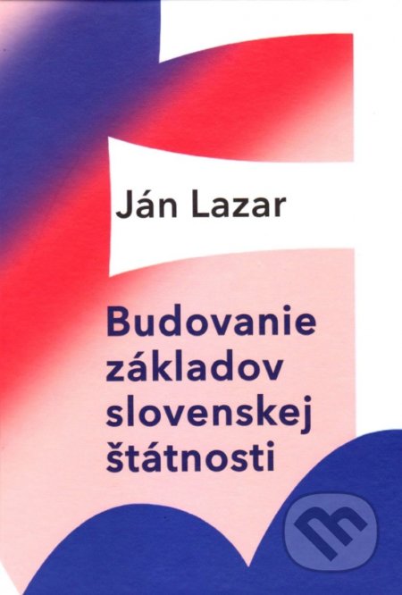 Budovanie základov slovenskej štátnosti