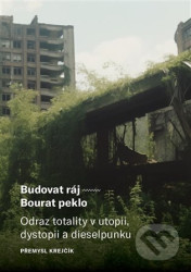 Budovat ráj - Bourat peklo