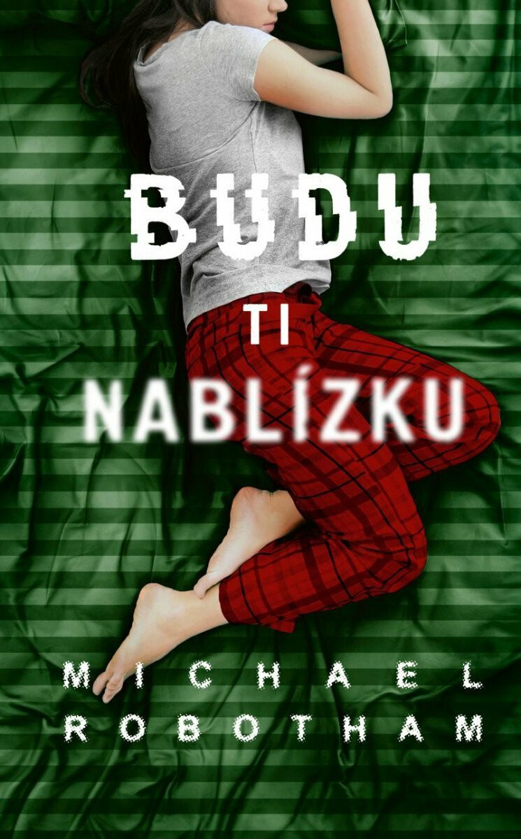 Budu ti nablízku - Michael Robotham