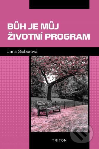 Bůh je můj životní program