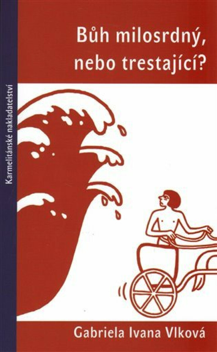 Bůh milosrdný, nebo trestající? - Gabriela Ivana Vlková