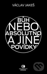 Bůh nebo absolutno a jiné povídky