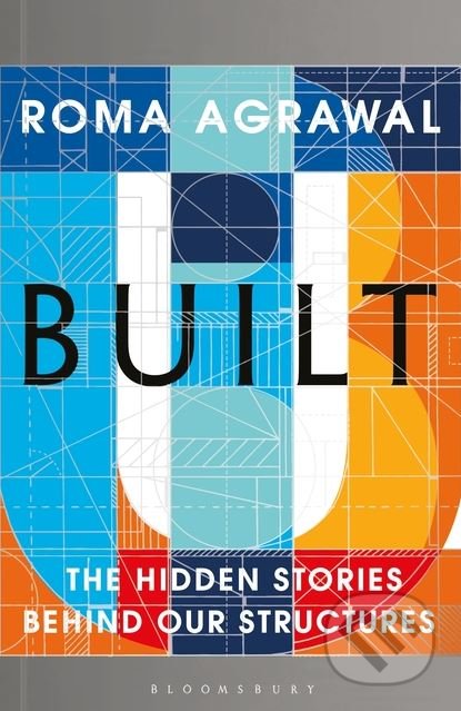 Built (The Hidden Stories Behind our Structures)