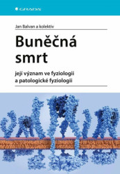 Buněčná smrt (Její význam ve fyziologii a patologické fyziologii) - kniha z kategorie Alternativní medicína