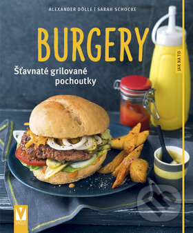 Burgery (Šťavnaté grilované pochoutky)