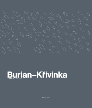 Burian-Křivinka: Architekti 2009-2019