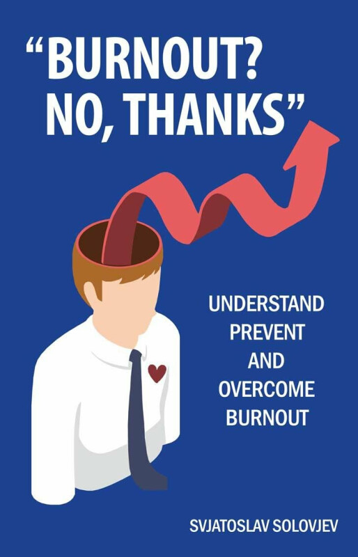 Burnout? No, Thanks” - Svjatoslav Solovjev