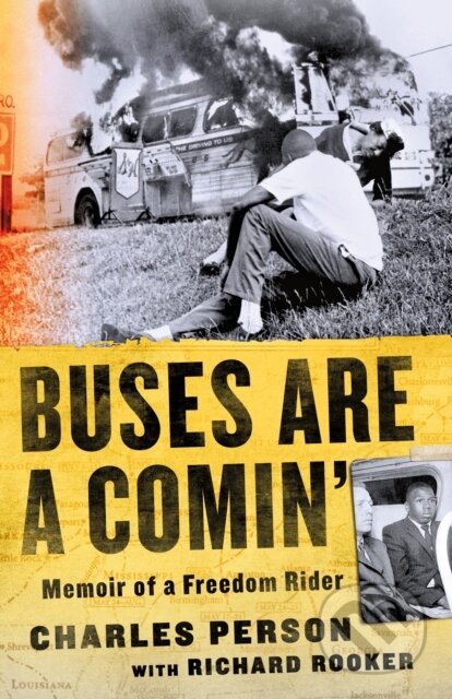 Buses Are a Comin' (Memoir of a Freedom Rider)